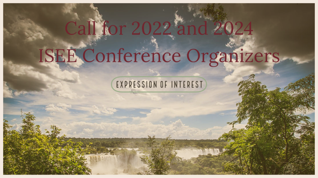 Call for 2022 and 2024 ISEE Conference Organizers The International