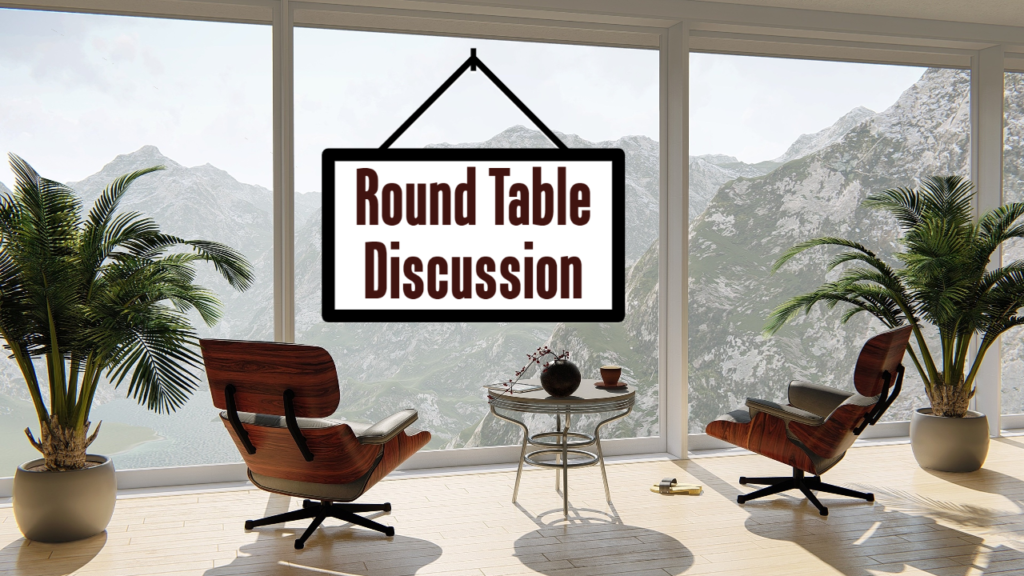 Round Table Discussion